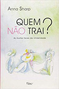 QUEM NÃO TRAI? - SHARP, ANNA