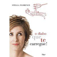 O DIABO QUE TE CARREGUE - FLORENCE, STELLA