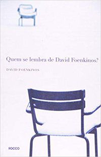 QUEM SE LEMBRA DE DAVID FOENKINOS? - FOENKINOS, DAVID