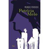 MUNDO PERDIDO - MELO, PATRÍCIA