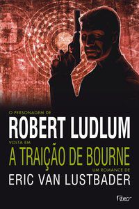 A TRAIÇÃO DE BOURNE - LUTSBADER, ERIC VAN