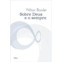 SOBRE DEUS E O SEMPRE - BONDER, NILTON