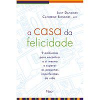 A CASA DA FELICIDADE - DANZINGER, LUCY