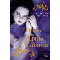 O DIÁRIO DO ANJO DA GUARDA - JESS-COOKE, CAROLYN