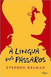 A LÍNGUA DOS PÁSSAROS - KELMAN, STEPHEN