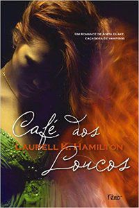 CAFÉ DOS LOUCOS - HAMILTON, LAURELL K.