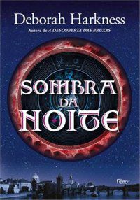 SOMBRA DA NOITE - HARKNESS, DEBORAH