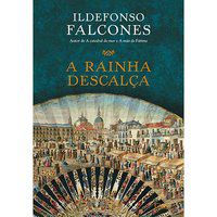 A RAINHA DESCALÇA - FALCONES, ILDEFONSO