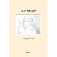 ESSA MÚSICA - JUNQUEIRA, IVAN