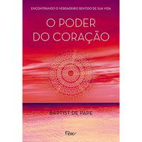 O PODER DO CORAÇÃO - PAPE, BAPTIST DE