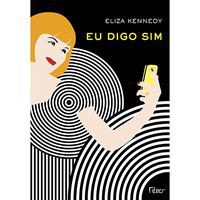 EU DIGO SIM - KENNEDY, ELIZA
