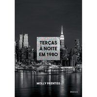 TERÇAS À NOITE EM 1980 - PRENTISS, MOLLY