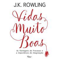 VIDAS MUITO BOAS - AUTOR(A): ROWLING, J.K.