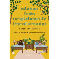 ESTAMOS TODOS COMPLETAMENTE TRANSTORNADOS - FOWLER, KAREN JOY