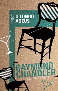 O LONGO ADEUS - CHANDLER, RAYMOND