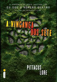 A VINGANÇA DOS SETE - VOL. 5 - LORE, PITTACUS