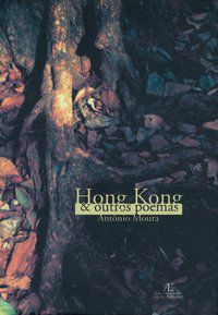 HONG KONG & OUTROS POEMAS - MOURA, ANTÔNIO