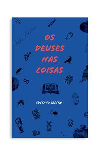 OS DEUSES NAS COISAS - CASTRO, GUSTAVO