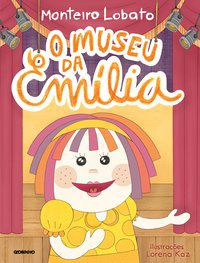 O MUSEU DA EMÍLIA - AUTOR(A): LOBATO, MONTEIRO