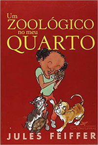 UM ZOOLÓGICO NO MEU QUARTO - AUTOR(A): FEIFFER, JULES