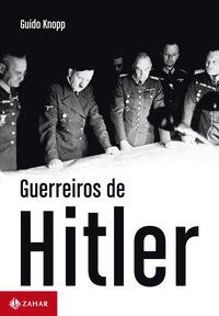 GUERREIROS DE HITLER - KNOPP, GUIDO