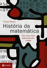 HISTÓRIA DA MATEMÁTICA - AUTOR(A): ROQUE, TATIANA