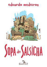 SOPA DE SALSICHA - AUTOR(A): MEDEIROS, EDUARDO