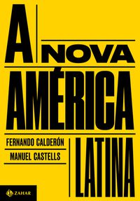 A NOVA AMÉRICA LATINA - CASTELLS, MANUEL