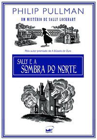 SALLY E A SOMBRA DO NORTE - PULLMAN, PHILIP