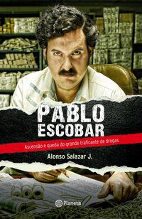 PABLO ESCOBAR - AUTOR(A): SALAZAR JR., ALONSO