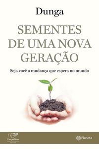 SEMENTES DE UMA NOVA GERAÇÃO - SANTOS, FRANCISCO JOSE DOS