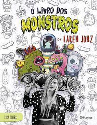 O LIVRO DOS MONSTROS DE KAREN JONZ - AUTOR(A): JONZ, KAREN