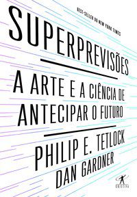 SUPERPREVISÕES - TETLOCK, PHILIP E.