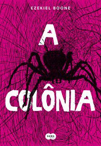 A COLÔNIA - VOL. 1 - AUTOR(A): BOONE, EZEKIEL