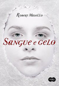 SANGUE E GELO - MASELLO, ROBERT