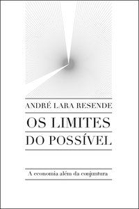 OS LIMITES DO POSSÍVEL - AUTOR(A): RESENDE, ANDRÉ LARA