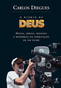 O DIÁRIO DE DEUS É BRASILEIRO - DIEGUES, CARLOS
