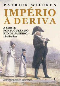 IMPÉRIO À DERIVA - WILCKEN, PATRICK