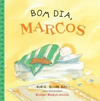 BOM DIA, MARCOS - AUTOR(A): GAY, MARIE-LOUISE