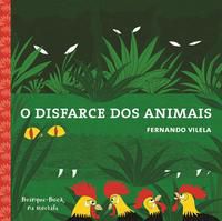 O DISFARCE DOS ANIMAIS - AUTOR(A): VILELA, FERNANDO