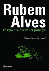 O SAPO QUE QUERIA SER PRÍNCIPE - AUTOR(A): ALVES, RUBEM