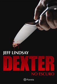 DEXTER NO ESCURO - JEFF, LINDSAY