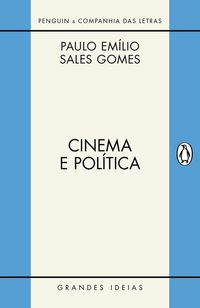 CINEMA E POLÍTICA - AUTOR(A): SALES GOMES, PAULO EMÍLIO
