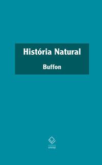 HISTÓRIA NATURAL - BUFFON, GEORGES-LOUIS LECLERC, CONDE DE