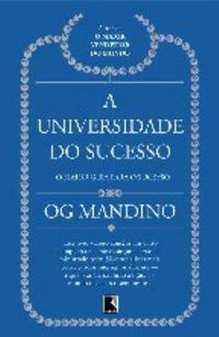 A UNIVERSIDADE DO SUCESSO (CAPA NOVA) - AUTOR(A): MANDINO, OG