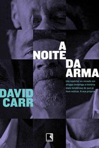 A NOITE DA ARMA - AUTOR(A): CARR, DAVID