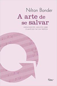 A ARTE DE SE SALVAR - AUTOR(A): BONDER, NILTON
