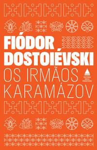 OS IRMÃOS KARAMÁZOV - DOSTOIÉVSKI, FIÓDOR