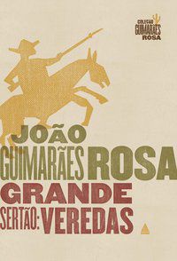 GRANDE SERTÃO: VEREDAS - ROSA, JOÃO GUIMARÃES