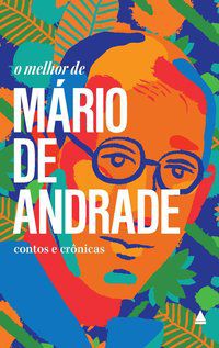 O MELHOR DE MÁRIO DE ANDRADE - ANDRADE, MÁRIO DE